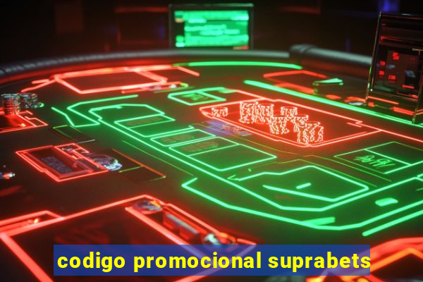 codigo promocional suprabets